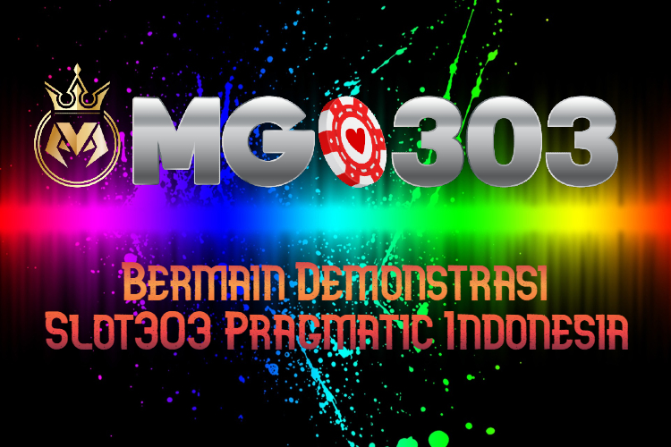 Bermain Demonstrasi Slot303 Pragmatic Indonesia