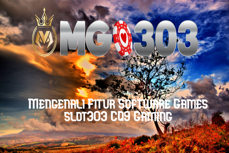 Mengenali Feature Software Games slot303 CQ9 Gaming
